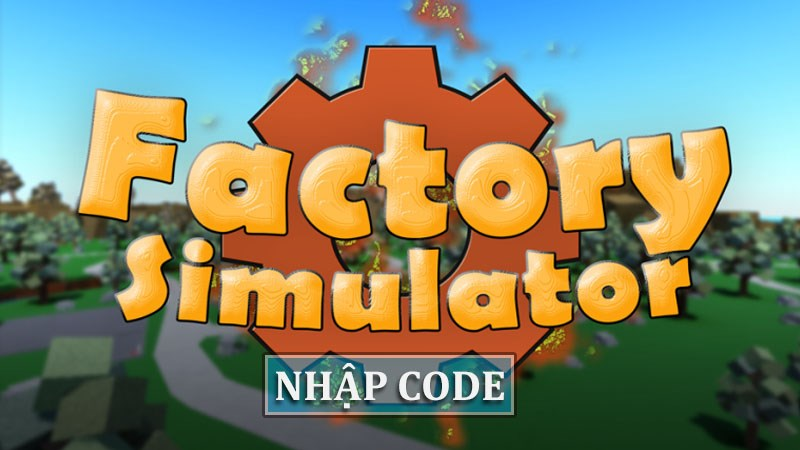 code-factory-simulator-moi-nhat